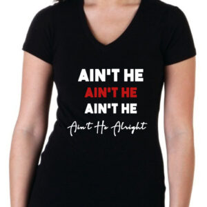 Ain't He Alright V-Neck Shirt